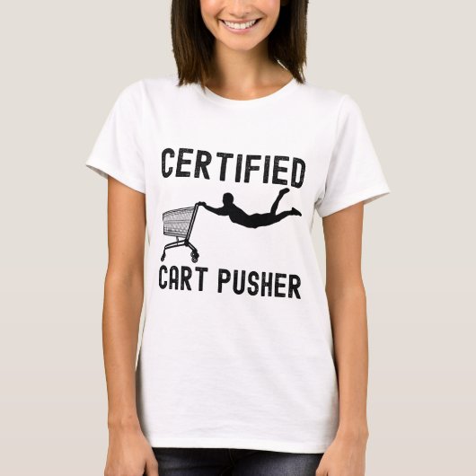Funny Certified Cart Pusher T-Shirt (Vorderseite)