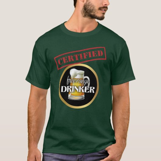 Funny Certified Free Range Drinker T-Shirt (Vorderseite)