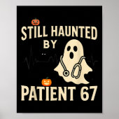 Funny Certified Nurse Life Still Hunted By 67 Meme Poster (Vorne)