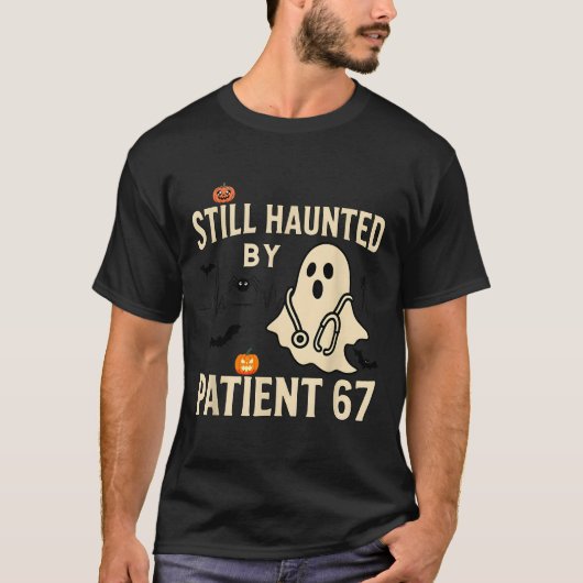 Funny Certified Nurse Life Still Hunted By 67 Meme T-Shirt (Vorderseite)
