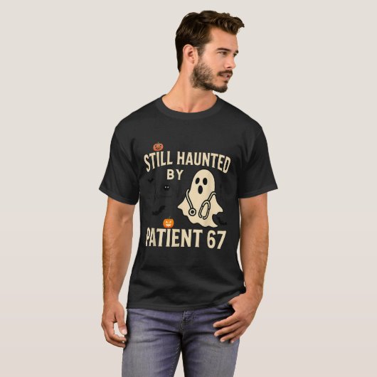 Funny Certified Nurse Life Still Hunted By 67 Meme T-Shirt (Vorne ganz)