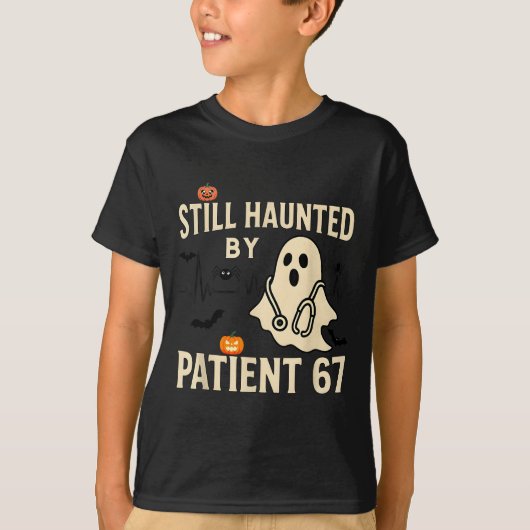 Funny Certified Nurse Life Still Hunted By 67 Meme T-Shirt (Vorderseite)