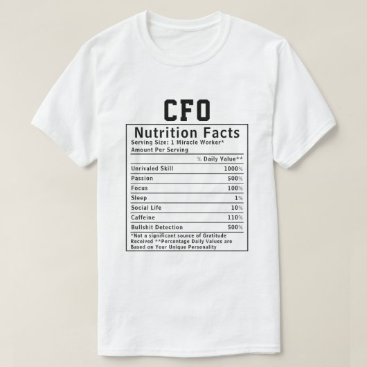 Funny CFO Nutrition Facts Gift For Chief Financial T-Shirt (Design vorne)