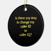 Funny Changing ID to IQ Joke Keramik Ornament (Links)