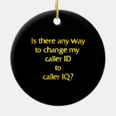 Funny Changing ID to IQ Joke Keramik Ornament (Hinten)