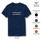 Funny Character Quote Beruflich Overthinker T-Shirt