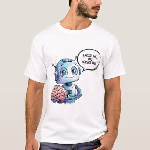 🤖 Funny Chatbot Ai Spaß Human You vergessen Brain T-Shirt