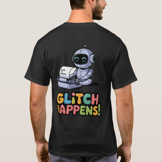 🤖 Funny Chatbot Developer Glitch Happens Meme T-Shirt (Rückseite)