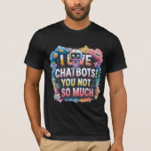 Funny Chatbot Memes Companion I Liebe Chatbots T-Shirt (Vorderseite)