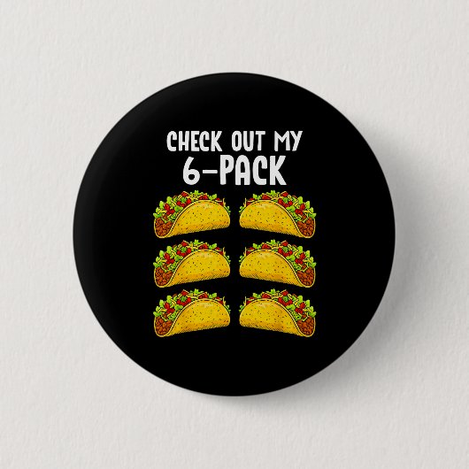 Funny Check Out My 6 Pack Taco Gym Fitness Mexican Button (Vorderseite)