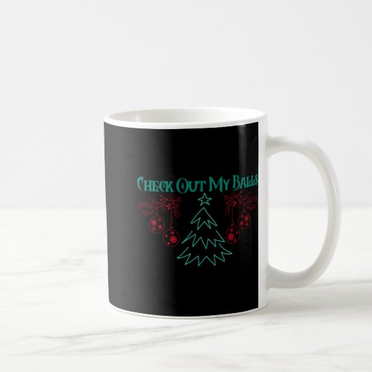 Funny Check Out My Christmas Ornaments T Shirt Kaffeetasse (Rechts)