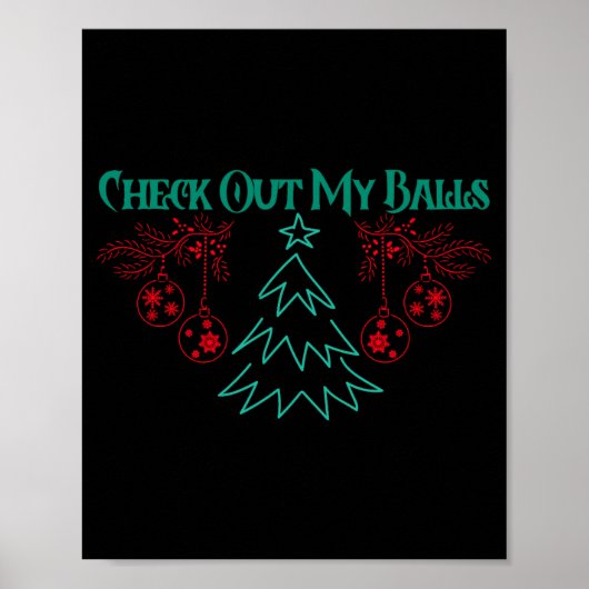 Funny Check Out My Christmas Ornaments T Shirt  Poster (Vorne)