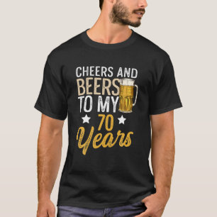 Funny Cheers and Beers für meine 70 Jahre Bier T-Shirt