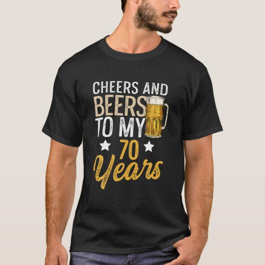 Funny Cheers and Beers für meine 70 Jahre Bier T-Shirt (Vorderseite)
