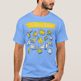 Funny Cheese   I Love Cheese  Types of Cheese Love T-Shirt