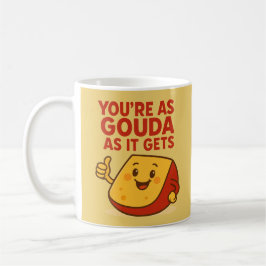 Funny Cheese Sie sind so Gouda, wie es wird Kaffeetasse