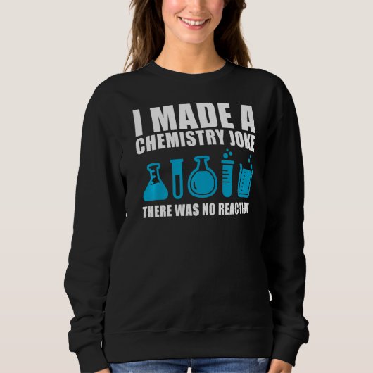 Funny Chemie Lehrerin Chemist Männer Frauen Sweatshirt (Vorderseite)
