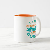 Funny Chemistry Class ist Boron Science Teacher Ga Zweifarbige Tasse (VorderseiteRechts)