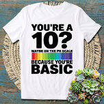 Funny Chemistry Science Joke Sie sind ein 10-pH-We T-Shirt<br><div class="desc">Zeigen Sie sich mit diesem "You're a 10 on the pH Scale" witzigen Science-T - Shirt - eine perfekte Mischung aus Nerdy-Charme und Chemie-Spaß! Ideal für Chemielehrer, Wissenschaftler oder alle, die einen klugen Wortgefecht schätzen, ist dieser Abschlag ein großartiger Gesprächsstarter. Egal, ob Sie in den Unterricht gehen, eine Wissenschaftsmesse besuchen...</div>
