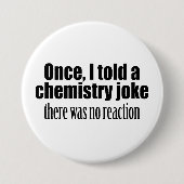 Funny Chemistry Teacher Zitat - keine Reaktion Button (Vorderseite)