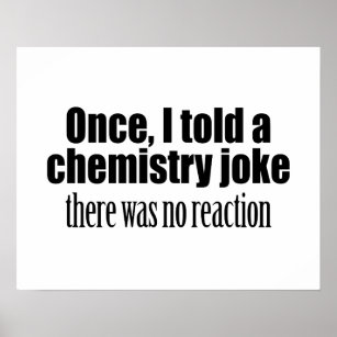 Funny Chemistry Teacher Zitat - keine Reaktion Poster