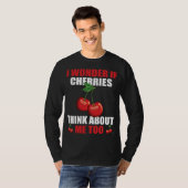 Funny Cherry Sprichwort Cherries Lover Apparel T-Shirt (Vorne ganz)