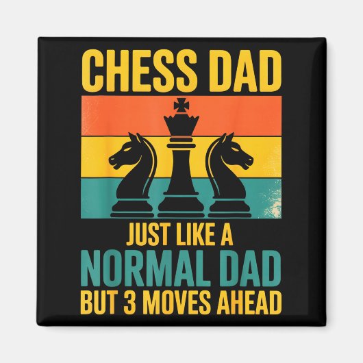 Funny Chess Dad Like Normal Dad Three Moves Ahead  Magnet (Vorne)