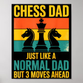Funny Chess Dad Like Normal Dad Three Moves Ahead  Poster (Vorne)