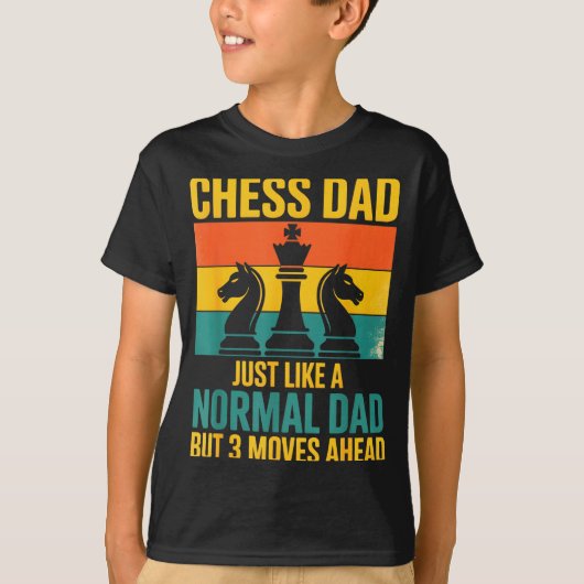 Funny Chess Dad Like Normal Dad Three Moves Ahead  T-Shirt (Vorderseite)