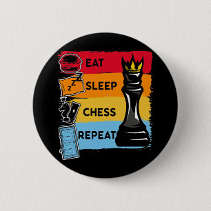 Funny Chess King Eat Sleep Chess Repeat Button