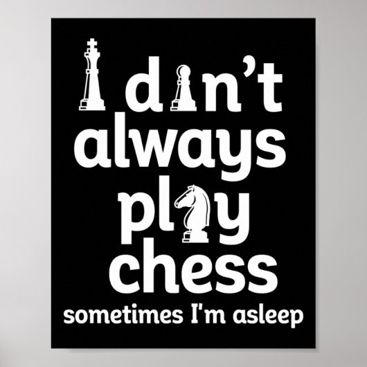 Funny Chess Player I Dont Always Play Chess Poster (Vorne)