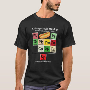 Funny Chicago Style Hot Dog Periodic Abendtisch T-Shirt