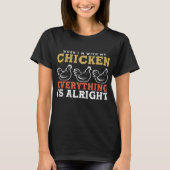 Funny Chicken Bauer mit Hühnern alles ist T-Shirt (Vorderseite)