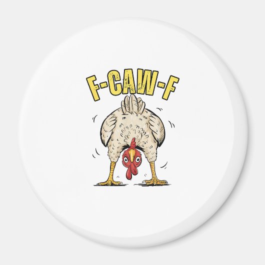 Funny Chicken Butt F-Caw-F Rooster Country Hen Chi Magnet (Vorne)