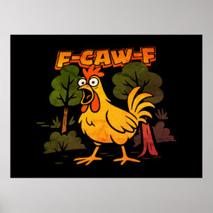 Funny Chicken Design - F-Caw-F Cartoon Animal Humo Poster