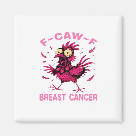 Funny Chicken F-Caw-F Breast Cancer Awareness Vint Magnet (Vorne)