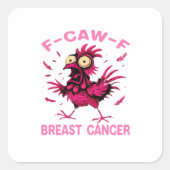 Funny Chicken F-Caw-F Breast Cancer Awareness Vint Quadratischer Aufkleber (Vorderseite)