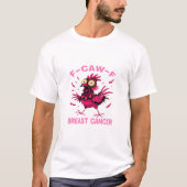 Funny Chicken F-Caw-F Breast Cancer Awareness Vint T-Shirt (Vorderseite)