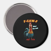 Funny Chicken F-Caw-F Poultry Humor Tee Magnet (Vorderseite/Rückseite)