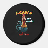 Funny Chicken F-Caw-F Poultry Humor Tee Magnet (Vorne)