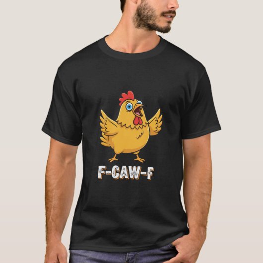Funny Chicken F-Caw-F Unglaublich witzig Chicken L T-Shirt (Vorderseite)