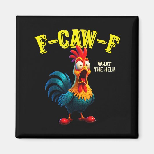 Funny Chicken F-caw-f What The Heli Rooster Humor Magnet (Vorne)