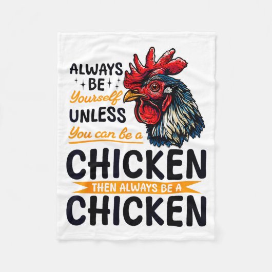 Funny Chicken Farm Animal Always Be Yourself Unles Fleecedecke (Vorderseite)