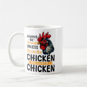 Funny Chicken Farm Animal Always Be Yourself Unles Kaffeetasse (Links)