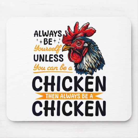 Funny Chicken Farm Animal Always Be Yourself Unles Mousepad (Vorne)