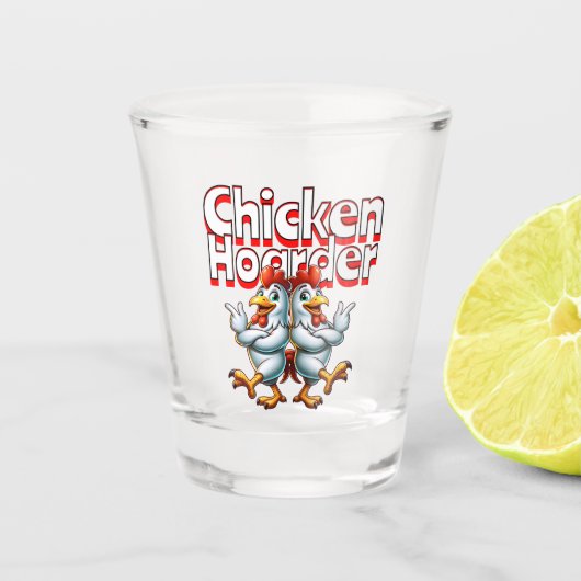 Funny Chicken Hoarder Schnapsglas (Vorderseite)