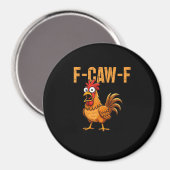 Funny Chicken Humor F-Caw-F Quote Rooster Meme Fun Magnet (Vorderseite/Rückseite)