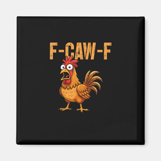 Funny Chicken Humor F-Caw-F Quote Rooster Meme Fun Magnet (Vorne)