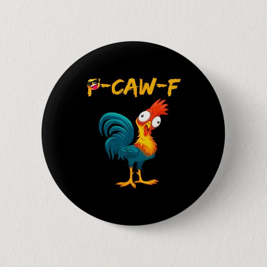 Funny Chicken Humor Quote Rooster Meme Caw F  Button (Vorderseite)