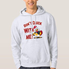 Funny Chicken - Kluckt nicht mit mir Hoodie